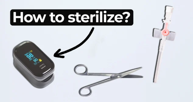 Sterilizing medical devices using various FDA-approved methods - Image showing three medical-related items—a pulse oximeter, surgical scissors, and a catheter with a Luer lock—on a light background. A bold label at the top reads ‘How to sterilize?’ with an arrow pointing to the pulse oximeter, indicating a question about sterilization methods for these devices.