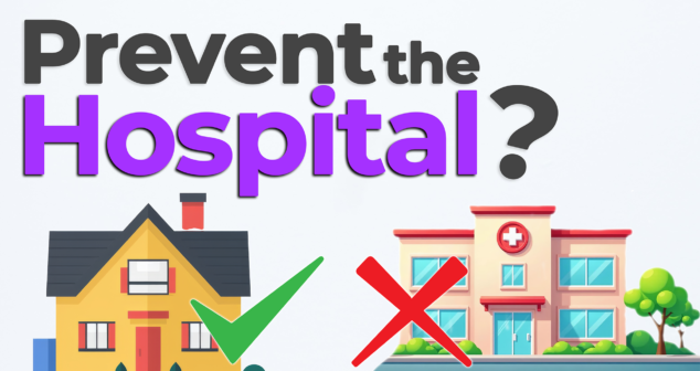 Illustration of a house with a green checkmark beside a hospital with a red X. Text above reads "Prevent the Hospital?" in bold black and purple lettering, highlighting the concept of avoiding hospitalization through preventative healthcare.
