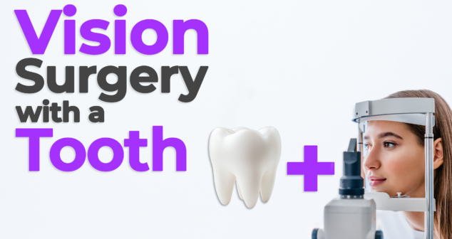 A promotional graphic with bold text reading "Vision Surgery with a Tooth" in purple and black letters. Below the text is a large 3D image of a tooth and a purple plus sign. On the right side, a woman is undergoing an eye exam using a slit lamp microscope.