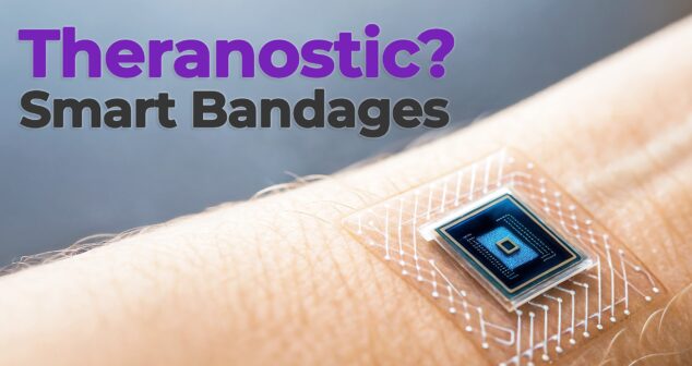 A close-up view of a transparent smart bandage with an embedded microchip adhered to human skin. The circuit lines are visible on the bandage surface. Overlay text reads “Theranostic? Smart Bandages” with “Theranostic?” in bold purple and “Smart Bandages” in bold black, set against a soft blue and skin-toned background.